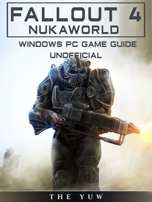 cover image of Fallout 4 Nukaworld Windows Pc Game Guide Unofficial